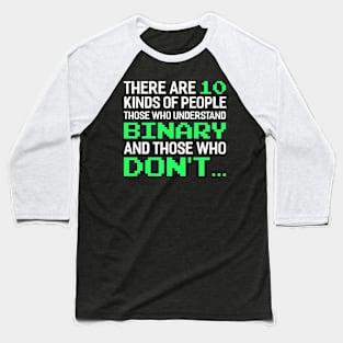 there are 10 kinds of people binary Funny Programming Computer Baseball T-Shirt